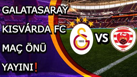 Stadyum Dan Canli Yayin Galatasaray Vs K Svarda Muhtemel Ler