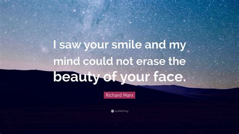 Richard Marx Quote: “I saw your smile and my mind could not erase the ...