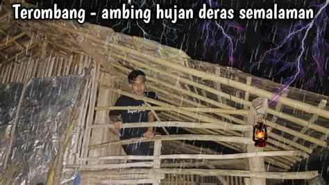 Camping Hujan Deras Pondok Shelter Di Guyur Hujan Berburu Babi Tengah