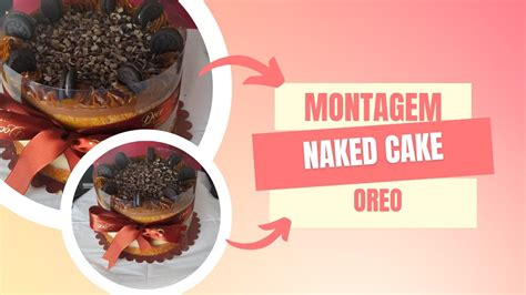 MONTAGEM BOLO NO ACETATO NAKED CAKE OREO Aprenda A Fazer YouTube