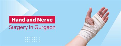 Hand And Nerve Surgery In Gurgaon