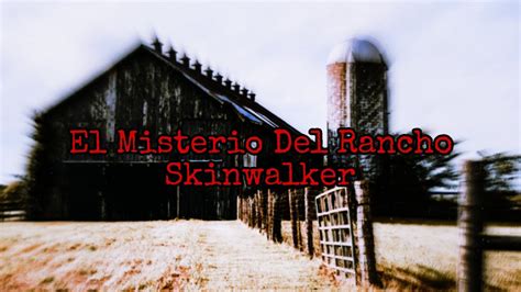 El Misterio Del Rancho Skinwalker YouTube