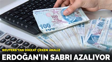 Reuters Tan Dikkat Eken Analiz Erdo An N Sabr Azal Yor