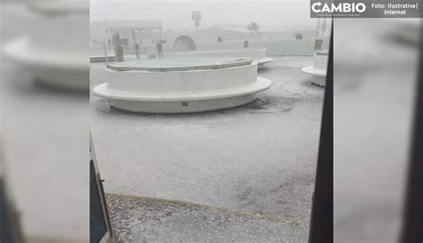 Video Fuerte Granizada Pinta De Blanco A Tehuac N Provoca Inundaciones