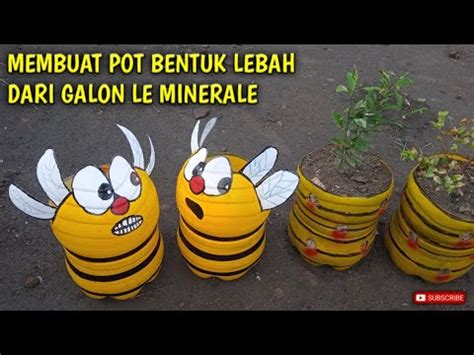 Membuat Pot Cantik Dari Galon Leminerale Ll Pot Bentuk Lebah YouTube