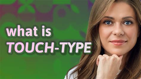 Touch Type Meaning Of Touch Type Youtube