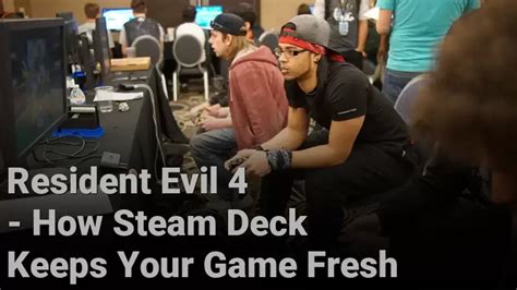 Resident Evil 4 - How Steam Deck Keeps Your Game Fresh - RomsBase