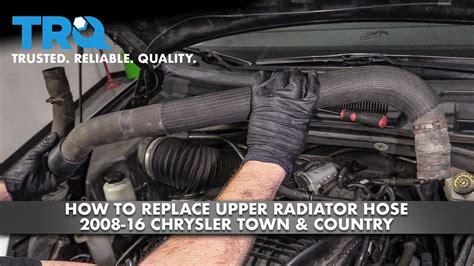 How To Replace Upper Radiator Hose 2008 16 Chrysler Town Country