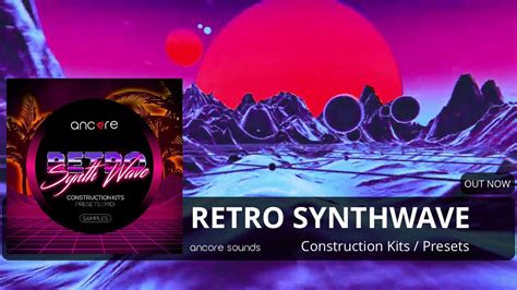 Retro Synthwave Construction Kits Presets Ancore Sounds Youtube