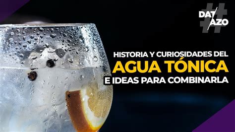 El CURIOSO origen del AGUA TÓNICA y cosas que podés preparar con ella