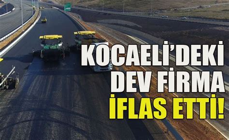 Kocaelideki Dev Firma Iflas Etti Kocaeli Bar Gazetesi