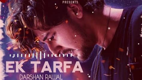 Ek Tarfa Darshan Raval New Song Youtube