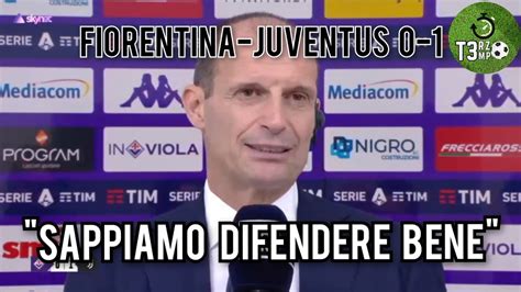 Intervista Postpartita Allegri Fiorentina Juventus Youtube