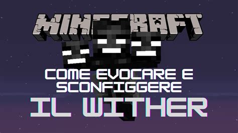 Il Wither Come Evocarlo Sconfiggerlo E Perch Tutorial