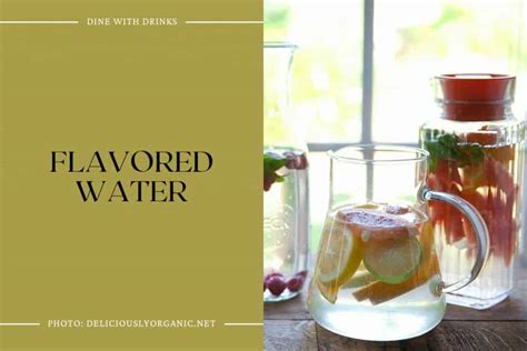 20 Flavored Water Recipes: Sip Your Way to Refreshment! | DineWithDrinks