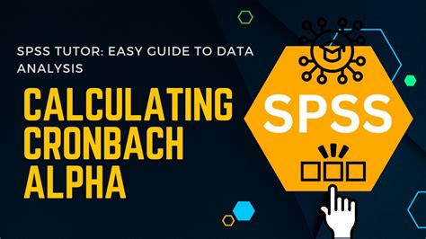 Spss Tutor How To Calculate Cronbach Alpha Reliability Youtube