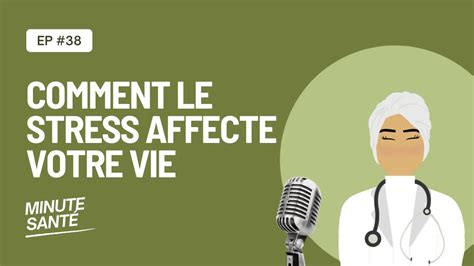 Comprendre Le Stress Comment Il Affecte Votre Corps Votre Esprit