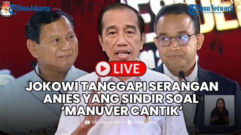 🔴jokowi Tanggapi Sindiran Anies Soal Manuver Cantik Hingga Beri Skor