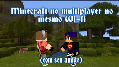 Como Jogar Minecraft No Multiplayer No Mesmo Wi Fi Com Seu Amigo