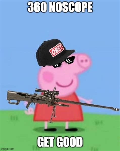 Mlg Peppa Pig Imgflip