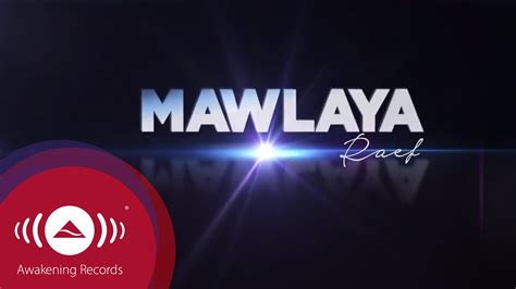 Raef Mawlaya Maula Ya Salli Official Lyric Video Youtube