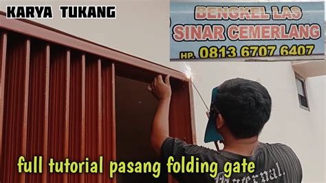 Cara Pasang Pintu Folding Gate Dari Awal Sampai Akhir Youtube