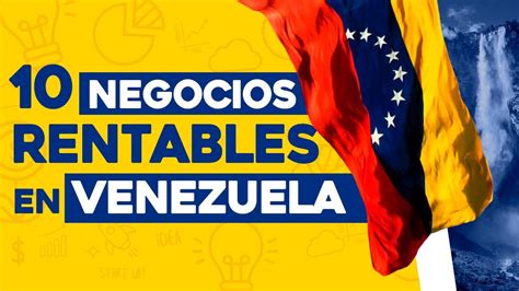 Negocios Rentables En Venezuela Mi Negocio