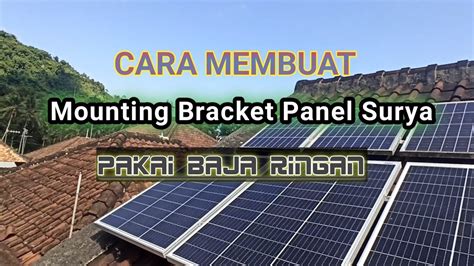 Cara Membuat Mounting Bracket Panel Surya Youtube