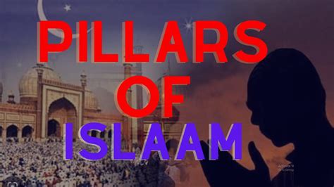 Pillars Of Islam Islam Ke Arkan Youtube