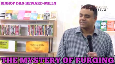 The Mystery Of Purging Bishop Dag Heward Mills Youtube