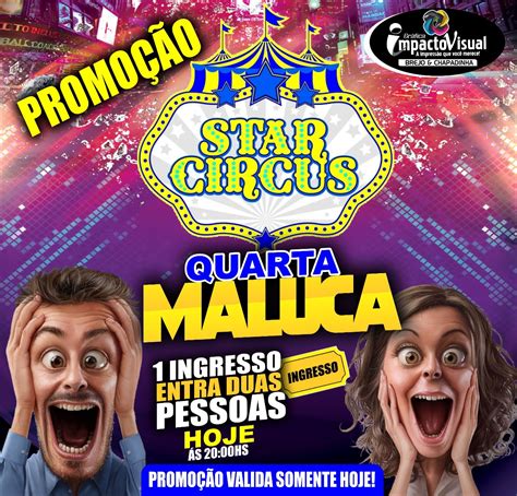 Dica De Hoje Promoção Quarta Maluca Star Circus