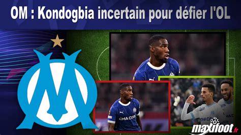 OM Kondogbia incertain pour défier l OL Football MAXIFOOT