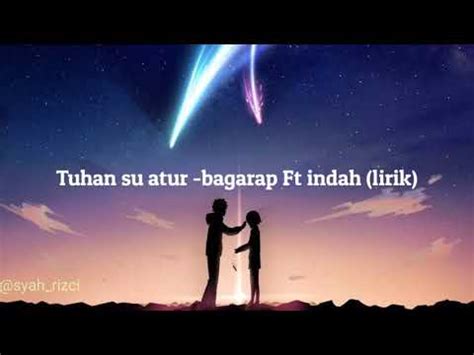 Tuhan Su Atur Lirik Bagarap Ft Indah YouTube