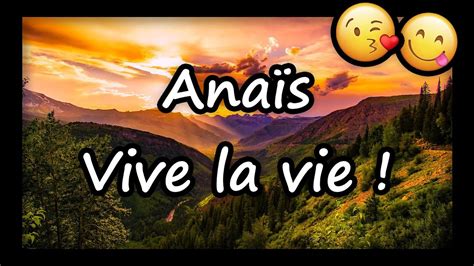 Anaïs VIVE LA VIE et TOUS MES VOEUX pour 2023 joyeux anniversaire