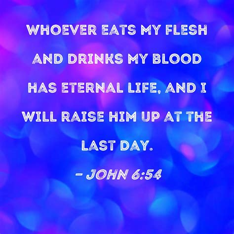 John 6 54 Whoever Eats My Flesh And Drinks My Blood Has Eternal Life