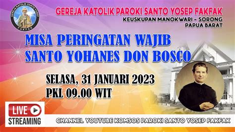 MISA HARIAN PERINGATAN WAJIB SANTO YOHANES DONBOSCO SELASA 31 JANUARI