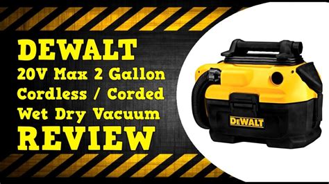 DeWALT 20V Max Cordless 2 Gallon Wet Dry Vacuum DCV581H Review YouTube