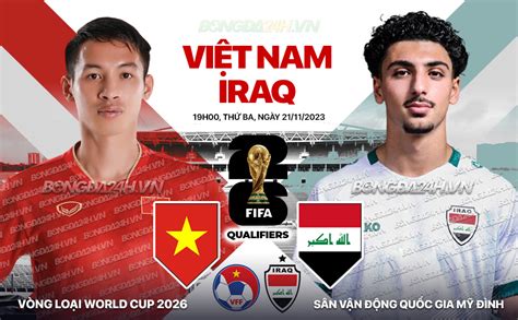 Kết quả bóng đá Việt Nam vs Iraq vòng loại World Cup hôm nay