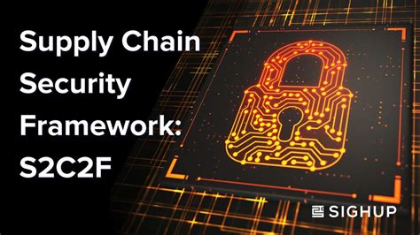 Supply Chain Security Framework S2c2f