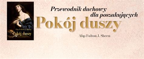 Pokój duszy Przewodnik duchowy dla poszukujących Abp Fulton J Sheen