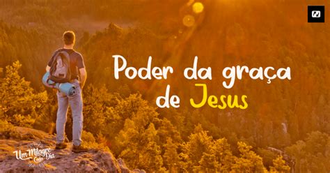 PODER DA GRAÇA DE JESUS pt Jesus net