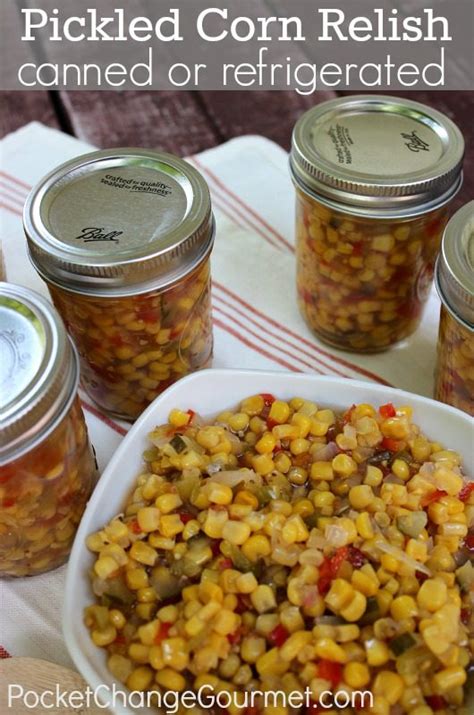 Pickled Corn Relish | Pocket Change Gourmet