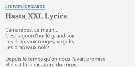 Hasta Xxl Lyrics By Les Fatals Picards Camarades Ce Matin Cest