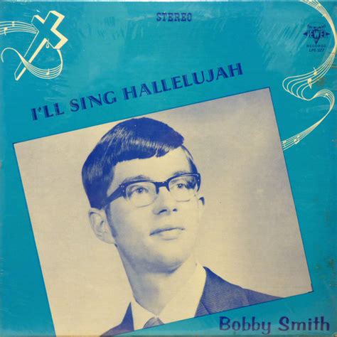 Bobby Smith Ill Sing Hallelujah 1973 Vinyl Discogs