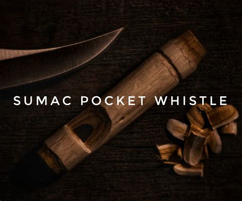 How To Make A Sumac Pocket Whistle 8 Steps With Pictures