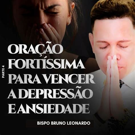 Oração Fortíssima para Vencer a Depressão e Ansiedade Pt 4 Bispo