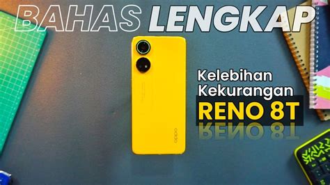 Rugi Banget Kalo Sampai Gak Tau Kelebihan Dan Kekurangan Oppo Reno