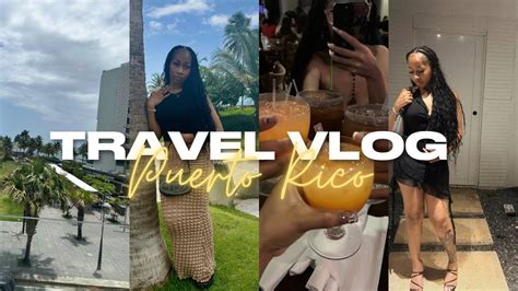 PUERTO RICO TRAVEL VLOG Vacation To San Juan With Me Kayla S Birthday