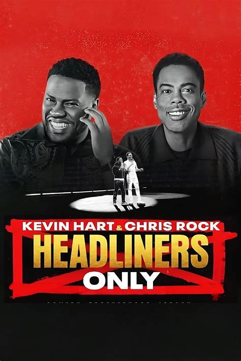 Kevin Hart And Chris Rock Headliners Only Movie Information And Trailers