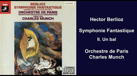 Hector Berlioz Symphonie Fantastique II Un Bal Orchestre De Paris